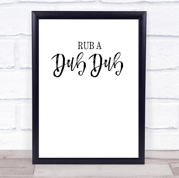 Bathroom Toilet Rub A Dub Dub Quote Typography Wall Art Print