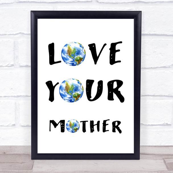 Love Your Mother Planet Vegan Activist Climate Quote Typography Wall Art Print