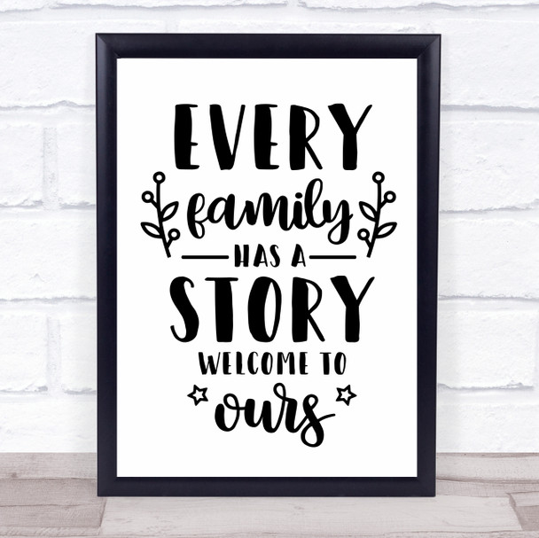 Every Family Has A Story Welcome To Ours Quote Typography Wall Art Print