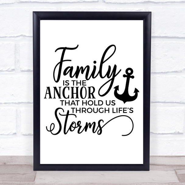 Family Is The Anchor Quote Typography Wall Art Print