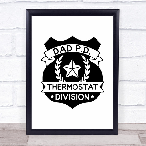 Funny Dad Thermostat Police Heating On Quote Typography Wall Art Print