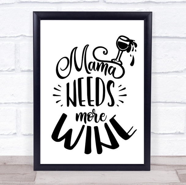 Mama Needs Wine Quote Typography Wall Art Print