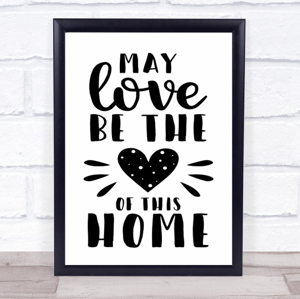 May Love Be The Heart Of This Home Quote Typography Wall Art Print