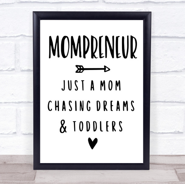 Mompreneur Chasing Dreams And Toddlers Quote Typography Wall Art Print