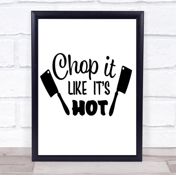 Chop It Like It's Hot Quote Typography Wall Art Print