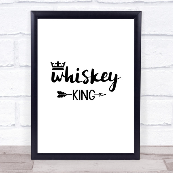 Whiskey King Quote Typography Wall Art Print