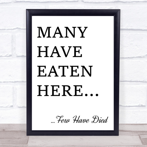 Funny Kitchen Few Have Died Quote Typography Wall Art Print