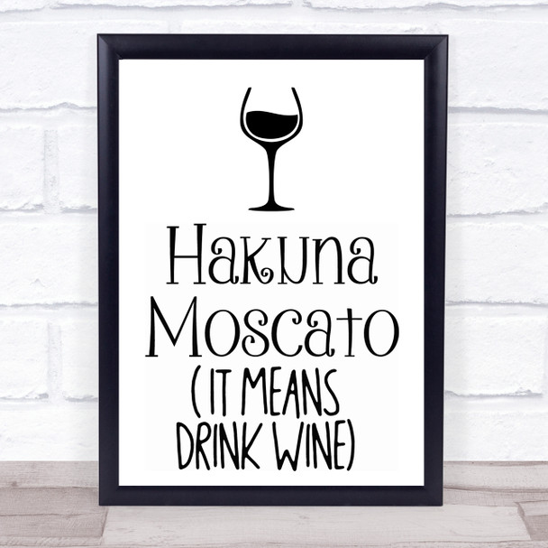 Hakuna Moscato Drink Wine Quote Typography Wall Art Print