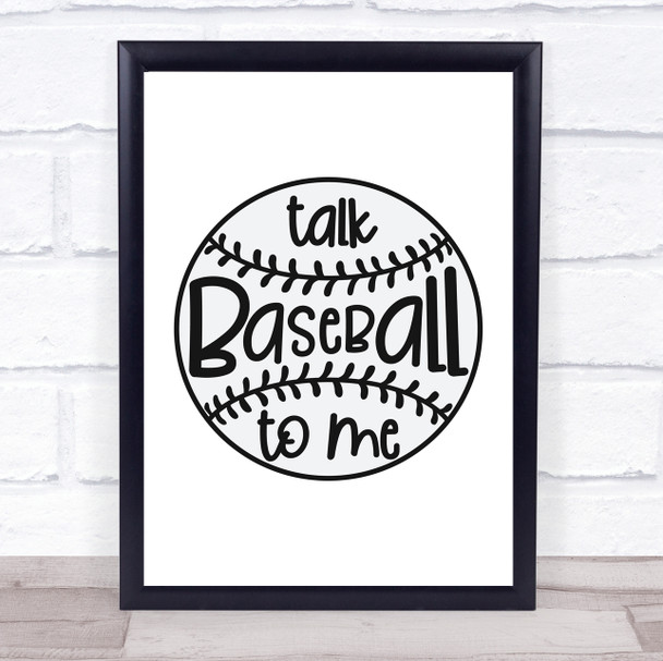 Talk Baseball To Me Quote Typography Wall Art Print