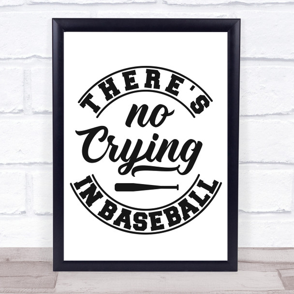 There's No Crying In Baseball Quote Typography Wall Art Print