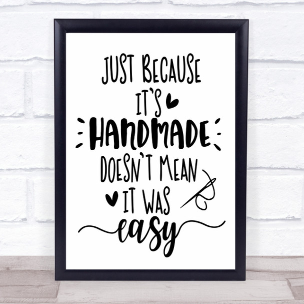 Handmade Doesn't Mean Easy Quote Typography Wall Art Print