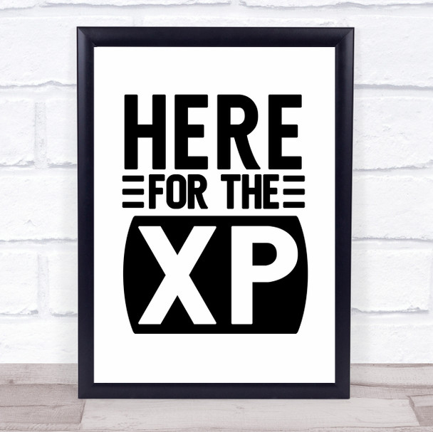 Here For The Xp Gamer Gaming Quote Typography Wall Art Print