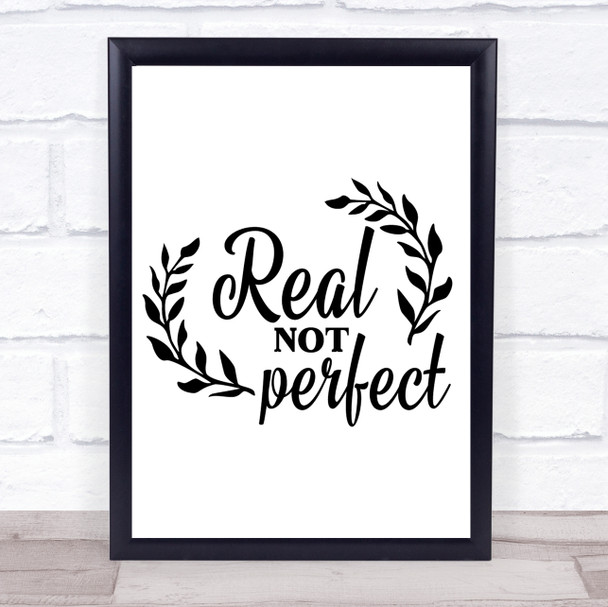 Real Not Perfect Quote Typography Wall Art Print