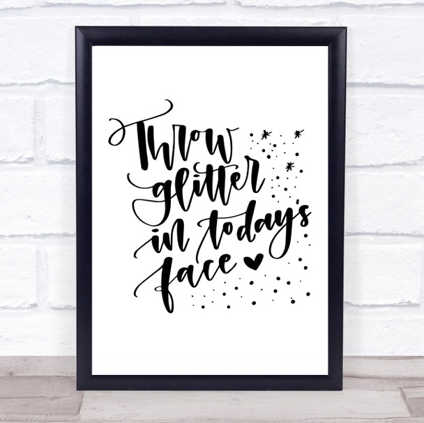 Throw Glitter In Todays Face Quote Typography Wall Art Print