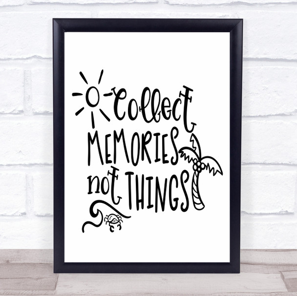 Collect Memories Not Things Quote Typography Wall Art Print