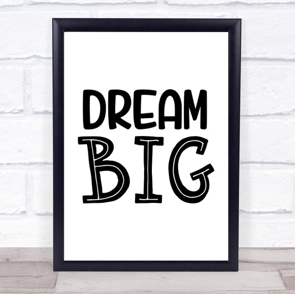 Dream Big Quote Typography Wall Art Print