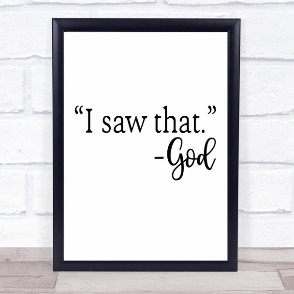 Funny I Saw That God Quote Typography Wall Art Print