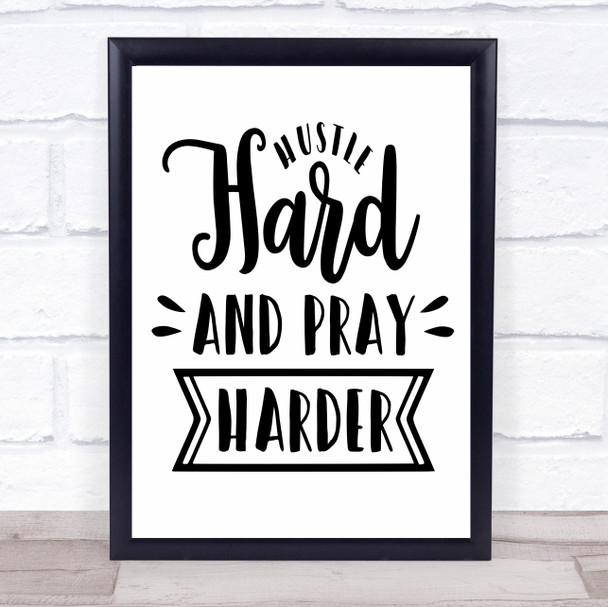 Hustle Hard Pray Harder Quote Typography Wall Art Print