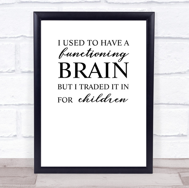 I Used To Have A Functioning Brain Quote Typography Wall Art Print