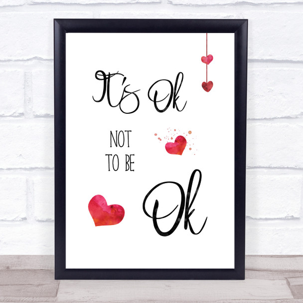 It's Ok Not To Be Ok Quote Typography Wall Art Print
