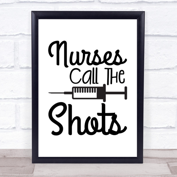 Nurses Call The Shots Funny Quote Typography Wall Art Print