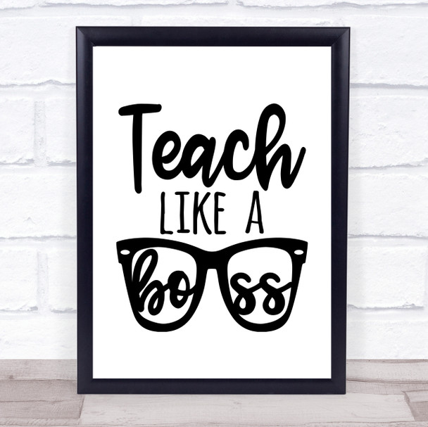 Teach Like A Boss Teacher Quote Typography Wall Art Print