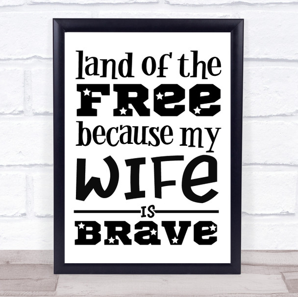 Military Land Of The Free Wife Brave Quote Typography Wall Art Print