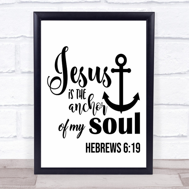 Christian Jesus Is The Anchor Of My Soul Quote Typography Wall Art Print