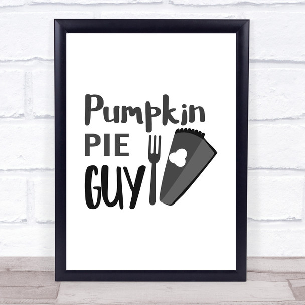 Pumpkin Pie Guy Quote Typography Wall Art Print