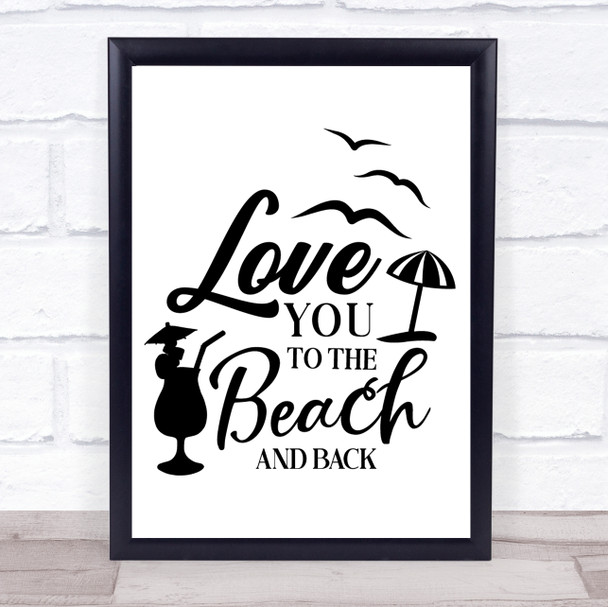 Love You To The Beach & Back Quote Typography Wall Art Print