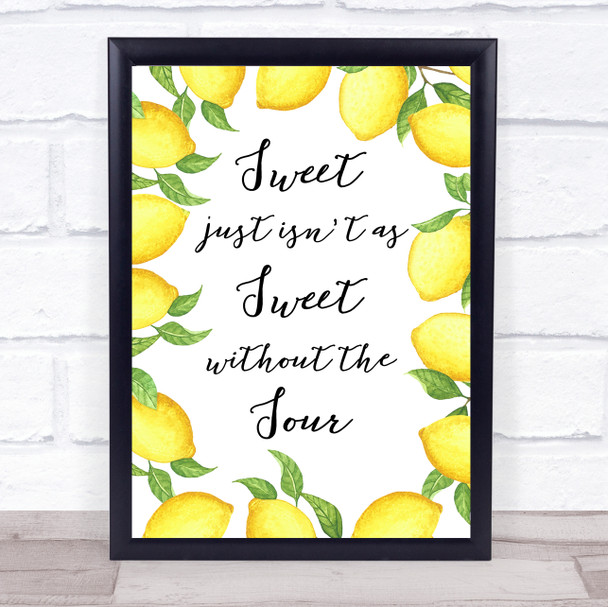 Lemons Sweet Just Isn't Sweet Without Sour Decorative Wall Art Print
