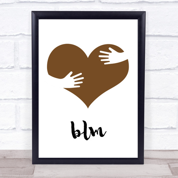 Black Lives Matter Hugging Arms On Brown Heart Wall Art Print