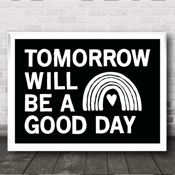 Captain Tom Tomorrow Will Be Rainbow Large Type Black & White Wall Art Print