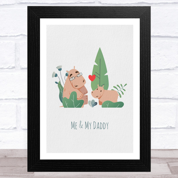 Me And My Daddy Hippos Dad Father's Day Gift Wall Art Print
