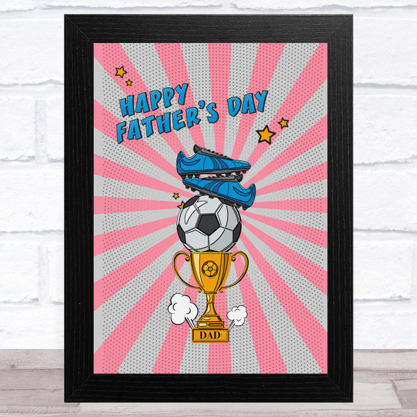 Pink Comic Football Boots Trophy Dad Father's Day Gift Wall Art Print