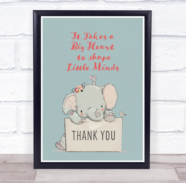 Big Heart To Shape Little Minds Elephant Thank You Personalised Wall Art Print