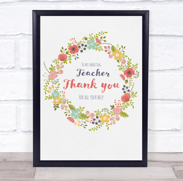 Amazing Teacher Thank You Colourful Floral Wreath Personalised Wall Art Print