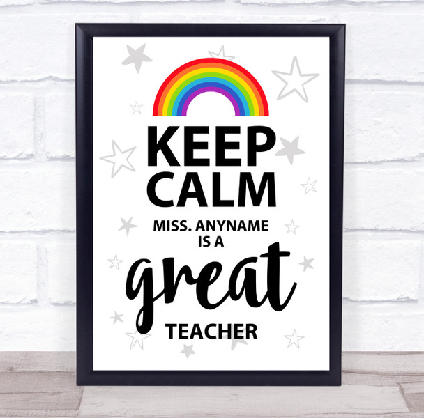 Rainbow Keep Calm Personalised Great Teacher Wall Art Print