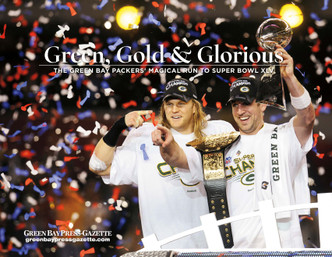 Green, Gold and Glorious: The Green Bay Packers' Magical Run to Super Bowl XLV