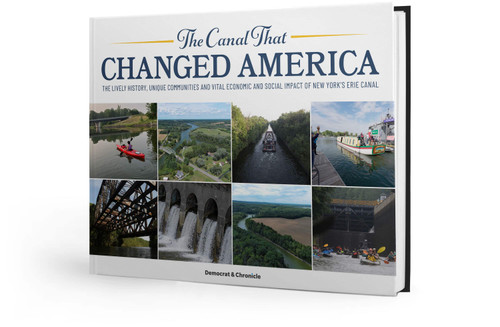 The Canal That Changed America: The lively history, unique communities and vital economic and social impact of New York’s Erie Canal Hardcover Book