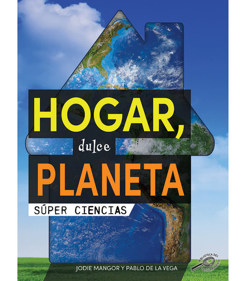 Súper ciencias Hogar, dulce planeta: Home Sweet Planet Reader image