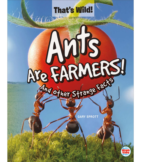 That's Wild Ants Are Farmers! And Other Strange Facts Reader image