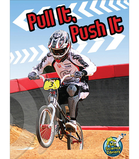 My Science Library Pull It, Push It Reader image