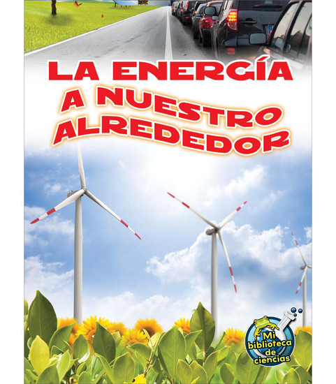 My Science Library La energía a nuestro alrededor Reader image