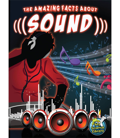 My Science Library The Amazing Facts About Sound Reader image