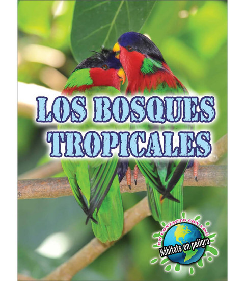 Eye To Eye With Endangered Habitats Los bosques tropicales Reader image