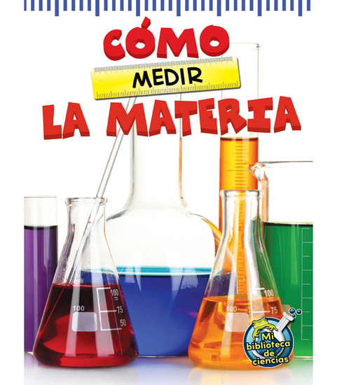 My Science Library Cómo medir la materia Reader image