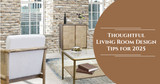 Let's Create Thoughtful Living Spaces for 2025 That Care for Our Homes and The Planet