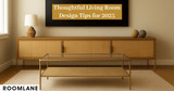 Let's Create Thoughtful Living Spaces for 2025 That Care for Our Homes and The Planet