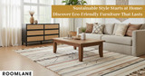 Sustainable Living: How Your Furniture Choice Matters